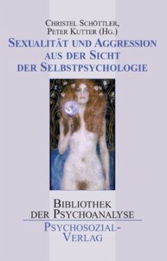 Sexualität und Aggression aus der Sicht der Selbstpsychologie - Schöttler, Christel / Kutter, Peter (Hgg.)