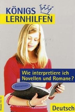 Wie interpretiere ich Novellen und Romane?, Basiswissen