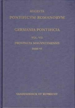 Provincia Maguntinensis / Germania Pontificia 5/2, Pars.6 - Jakobs, Hermann / Hiestand, Rudolf / Herbers, Klaus (Hgg.)