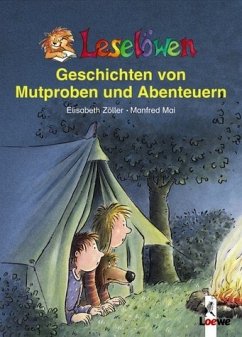 Leselöwen Geschichten von Mutproben und Abenteuern - Zöller, Elisabeth; Mai, Manfred