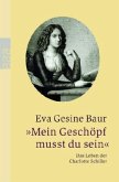 'Mein Geschöpf musst du sein'