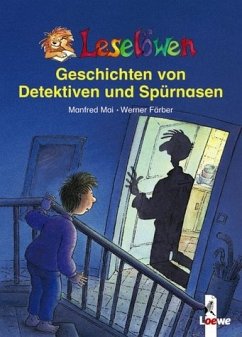 Leselöwen Geschichten von Detektiven und Spürnasen - Mai, Manfred; Färber, Werner