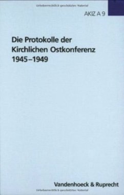 Die Protokolle der Kirchlichen Ostkonferenz 1945-1949 - Kühne, Michael