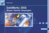 SolidWorks 2005: Skizzen, Bauteile, Baugruppen