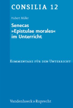 Senecas 'Epistulae morales' im Unterricht - Müller, Hubert