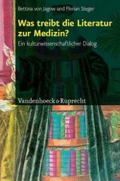 Was treibt die Literatur zur Medizin? - Jagow, Bettina von;Steger, Florian