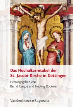 Das Hochaltarretabel der St. Jacobi-Kirche in Göttingen - Carqué, Bernd / Röckelein, Hedwig (Hgg.)