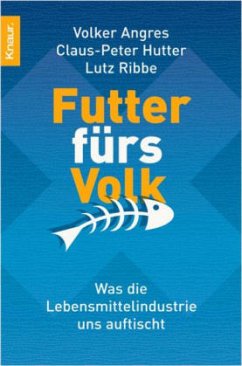 Futter fürs Volk - Angres, Volker; Hutter, Claus-Peter; Ribbe, Lutz