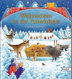 Weihnachten an der Futterkrippe - Binder, Felix; Gregor, Sigrid