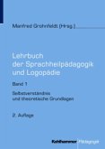 Selbstverständnis und theoretische Grundlagen / Lehrbuch der Sprachheilpädagogik und Logopädie Bd.1