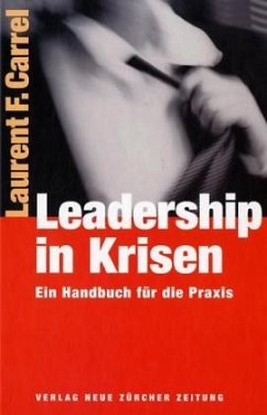 Leadership in Krisen - Carrel, Laurent F.