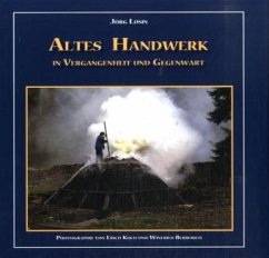 Altes Handwerk in Vergangenheit und Gegenwart, Band 1 - Lusin, Jörg