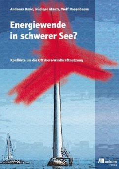 Energiewende in schwerer See? - Byzio, Andreas; Mautz, Rüdiger; Rosenbaum, Wolf