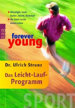 forever young - Das Leicht-Lauf-Programm - Strunz, Ulrich Th.