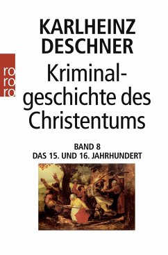 Kriminalgeschichte des Christentums 8 - Deschner, Karlheinz