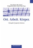 Ort. Arbeit. Körper