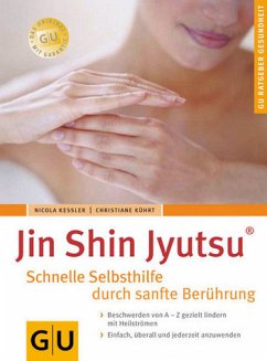 Jin Shin Jyutsu. Schnelle Selbsthilfe durch sanfte Berührung - Kessler, Nicola; Kührt, Christiane