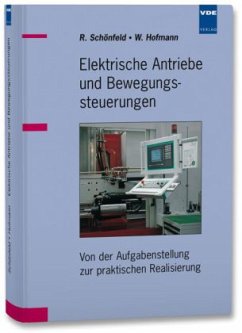 Elektrische Antriebe und Bewegungssteuerungen - Schönfeld, Rolf; Hofmann, Wilfried