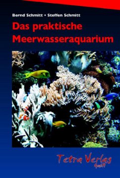 Das praktische Meerwasseraquarium - Schmitt, Bernd; Schmitt, Steffen