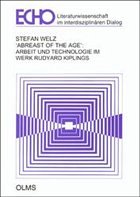 'Abreast of the Age': Arbeit und Technologie im Werk Rudyard Kiplings - Welz, Stefan
