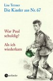 Tetzner, Lisa: Die Kinder aus Nr. 67 Teil: Bd. 4., War Paul schuldig? [u.a.] Band 4: War Paul schuldig / Als sie wiederkam