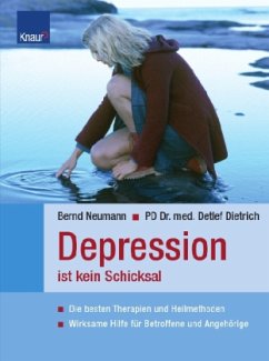 Depression ist kein Schicksal - Neumann, Bernd; Dietrich, Detlef