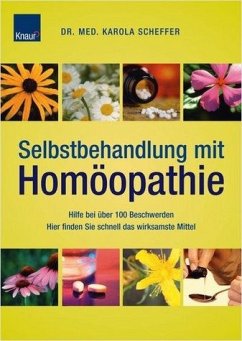 Selbstbehandlung mit Homöopathie - Scheffer, Karola Selbstbehandlung mit Homöopathie - Scheffer, Karola