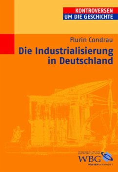 Die Industrialisierung in Deutschland - Condrau, Flurin