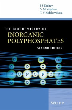 The Biochemistry of Inorganic Polyphosphates - Kulaev, Igor S.;Vagabov, Vladimir;Kulakovskaya, Tatiana