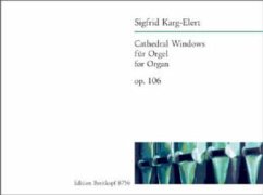 Cathedral Windows op.106, Orgel - Karg-Elert, Sigfrid Cathedral Windows op.106, Orgel - Karg-Elert, Sigfrid