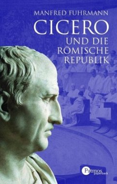 Cicero und die römische Republik - Fuhrmann, Manfred
