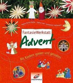 FantasieWerkstatt Advent - Bestle-Körfer, Regina; Lohf, Sabine; Stollenwerk, Annemarie
