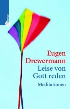 Leise von Gott reden - Drewermann, Eugen