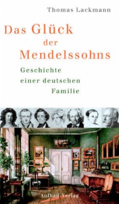 Das Glück der Mendelssohns - Lackmann, Thomas