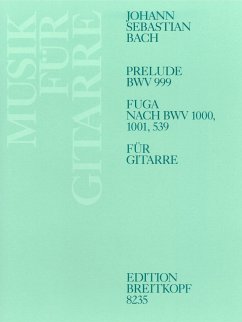 Präludium BWV 999 und Fuge nach BWV 1000, 1001, 539 für Gitarre - Bach, Johann Sebastian