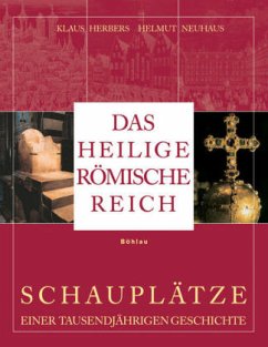 Das Heilige Römische Reich - Herbers, Klaus; Neuhaus, Helmut