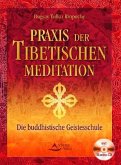 Praxis der tibetischen Meditation, m. Audio-CD