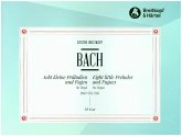 8 kleine Präludien und Fugen BWV 553-560, Orgel 8 kleine Präludien und Fugen BWV 553-560, Orgel