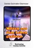 Mitten aus dem Leben gerissen Mitten aus dem Leben gerissen