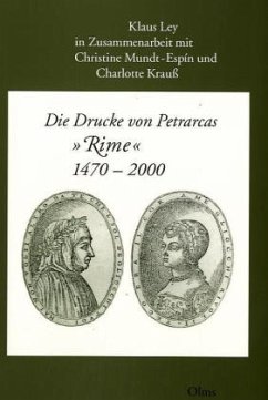Die Drucke von Petrarcas 'Rime' 1470-2000 - Ley, Klaus / Mundt-Espin, Ch. / Krauss, Ch. (Hgg.)
