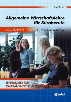 Allgemeine Wirtschaftslehre für Büroberufe - Lösungsheft - Hau, Werner / Kurz, Lothar