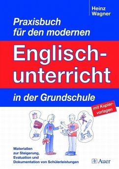 Praxisbuch für dem modernen Englischunterricht in der Grundschule - Wagner, Heinz