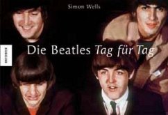 Die Beatles Tag für Tag - Wells, Simon