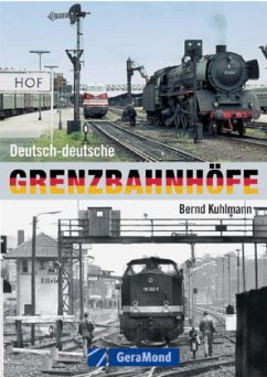 Deutsch-deutsche Grenzbahnhöfe - Kuhlmann, Bernd