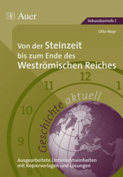 Von der Steinzeit bis zum Ende des Weströmischen Reiches / Geschichte aktuell - Mayr, Otto