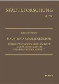 Haus- und Familienbücher in der städtischen Gesellschaft des Spätmittelalters und der Frühen Neuzeit