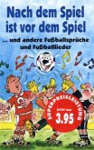 Nach dem Spiel ist vor dem Spiel . . . Nach dem Spiel ist vor dem Spiel . . .