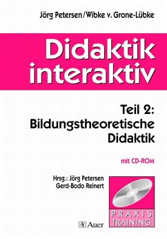 Bildungstheoretische Didaktik, m. CD-ROM / Didaktik interaktiv Tl.2 - Petersen, Jörg; Grone-Lübke, Wibke von