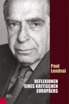 Reflexionen eines kritischen Europäers - Lendvai, Paul