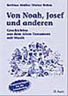 Von Noah, Joseph und anderen - Ruprecht, Bettina / Rehm, Dieter